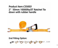 Cs5003 2 Inch 50mm 1000lbs 5t Ratchet Tie Down With Rubber Handle