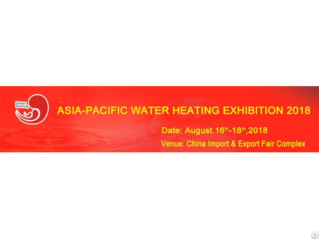 Asia Pacific Water Heating Exhibition 2018