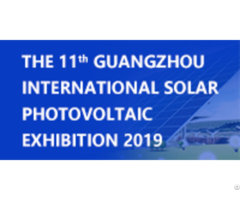 The 11th Guangzhou International Solar Photovoltaic Exhibition 2019