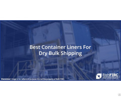 Best Container Liners For Dry Bulk Shipping From Rishi Fibc Solutions Pvt Ltd