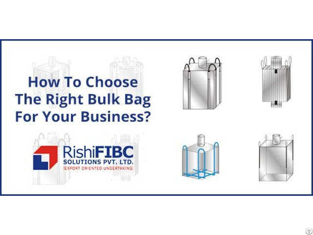 Choose The Right Bulk Bag For Your Business Rishi Fibc Solutions Pvt Ltd