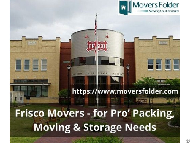 Frisco Movers For Pro Packing Moving And Storage Needs