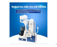Vertical Roller Rice Mill Machine