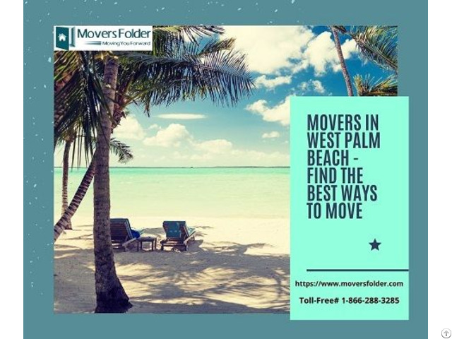 Movers In West Palm Beach Find The Best Ways To Move