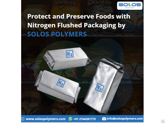 Protect And Preserve Foods With Nitrogen Flushed Packaging By Solos Polymers