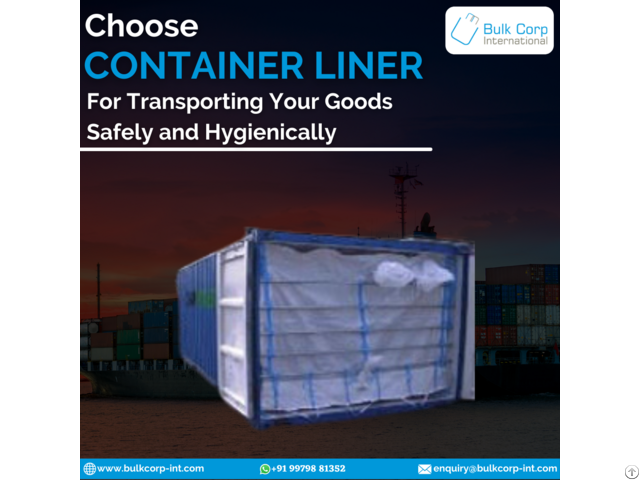 Choose Container Liners For Transporting Your Goods Safely And Hygienically