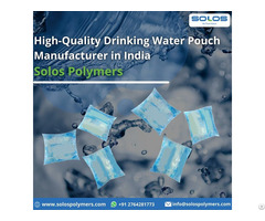 High Quality Drinking Water Pouch Manufacturer In India Solos Polymers