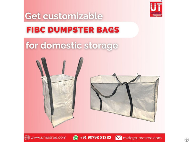 Get Customizable Fibc Dumpster Bags For Domestic Storage