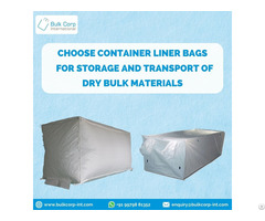 Choose Container Liner Bags For Storage And Transport Of Dry Bulk Materials