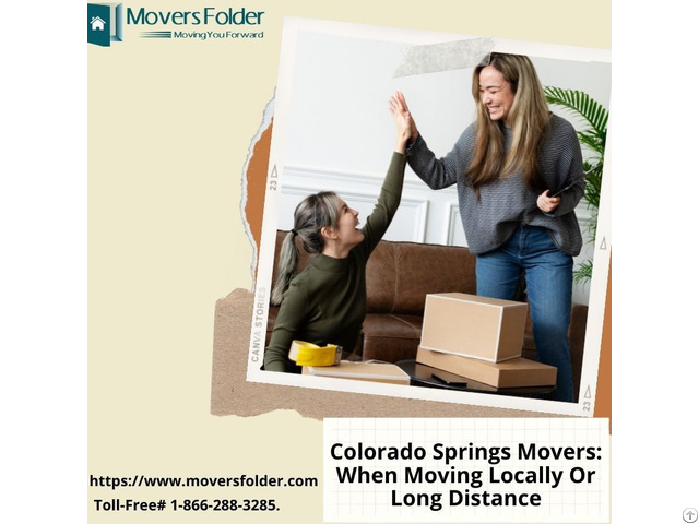 Colorado Springs Movers When Moving Locally Or Long Distance