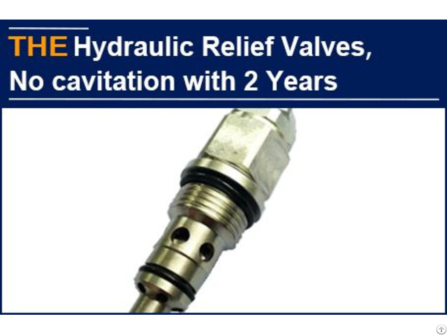 Hydraulic Relief Valves No Cavitation In 2 Years