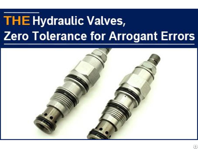 Hydraulic Valves Zero Tolerance For Arrogant Errors