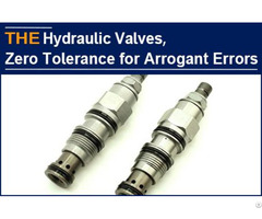 Hydraulic Valves Zero Tolerance For Arrogant Errors