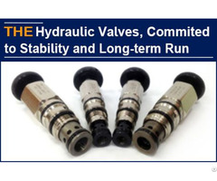 Hydraulic Valves Committed To Stability And Long Term Run