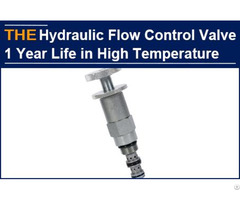 Hydraulic Flow Control Valve 1 Year Life In High Temperature