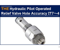 Hydraulic Pilot Operated Relief Valve Hole Accuracy It7～4