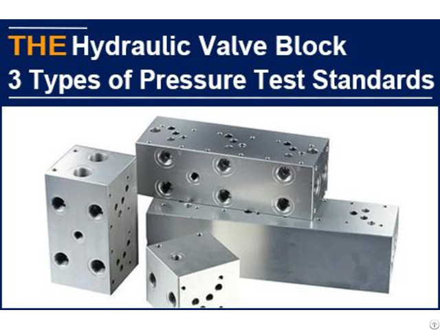 Hydraulic Valve Block 3 Types Of Pressure Test Standards