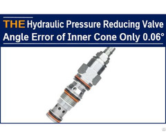 Hydraulic Pressure Reducing Valve Angle Error Of Inner Cone Only 0 06°