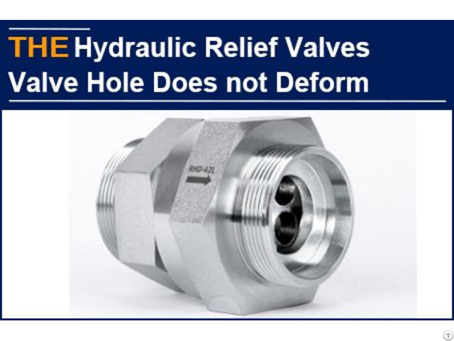 Hydraulic Relief Valves Valve Hole Does Not Deform