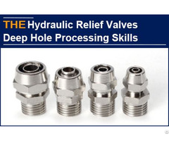 The Hydraulic Relief Valves Deep Hole Processing Skills