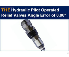 Hydraulic Pilot Operated Relief Valves Angle Error Of 0 06°