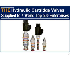 Hydraulic Cartridge Valves Supplied To 7 World Top 500 Enterprises