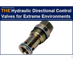 Hydraulic Directional Valves For Extreme Environments
