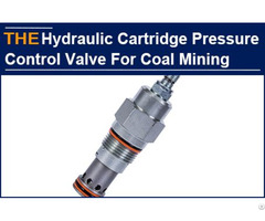 Hydraulic Cartridge Pressure Control Valve For Coal Mining