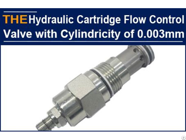 Hydraulic Cartridge Flow Control Valve With Cylindricity Of 0 003mm