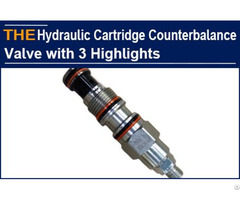 Hydraulic Cartridge Counterbalance Valve With 3 Highlights