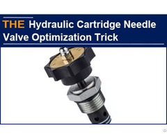 Hydraulic Cartridge Needle Valve Optimization Trick