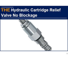 Hydraulic Cartridge Relief Valve No Blockage