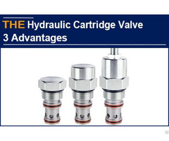 Hydraulic Cartridge Valve 3 Advantages