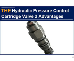 Hydraulic Pressure Control Cartridge Valve 2 Advantages