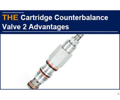 Hydraulic Cartridge Counterbalance Valve 2 Advantages