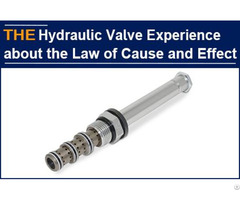 Hydraulic Valve Experience About The Law Of Cause And Effect
