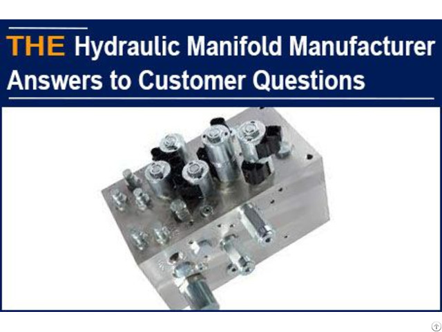 Hydraulic Manifold Manufacturer Answers To Customer Questions