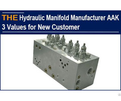 Hydraulic Manifold Manufacturer Aak 3 Values For New Customer