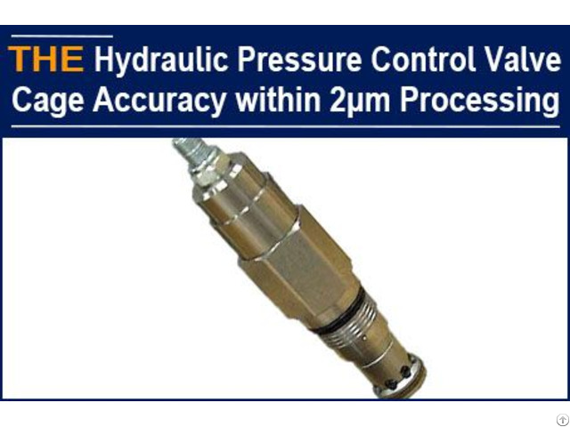 Hydraulic Pressure Control Valve Cage Accuracy Within 2μm Processing