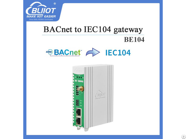 Support Bacnet Modbus To Iec104 Smart Energy Gateway Bliiot Be104 Series